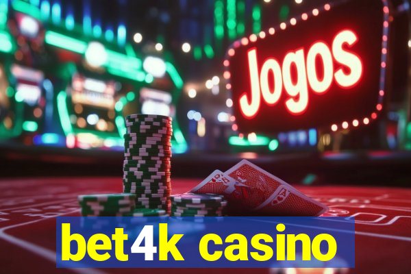 bet4k casino